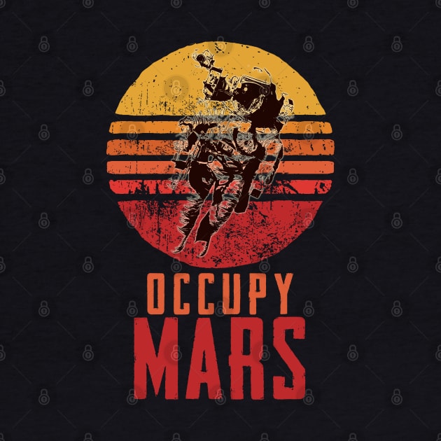 OCCUPY MARS funny vintage retro style meme quote with astronaut by Naumovski